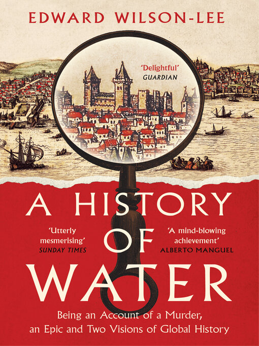 Title details for A History of Water by Edward Wilson-Lee - Available